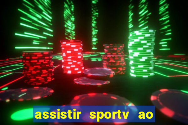 assistir sportv ao vivo agora